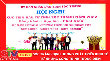 STV - Sóc Trăng định hướng phát triển kinh tế - xã hội từ những công trình, dự án trong điểm