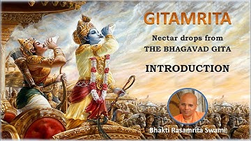 Introduction | GITAMRITA | The Bhagavad Gita | HH Bhakti Rasamrita Swami