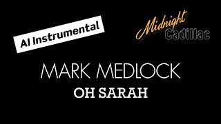 MARK MEDLOCK Oh Sarah (AI Instrumental)