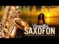 La Mejor Música de Saxofón De Todos Los Tiempos - Música para el amor, la relajación y el trabajo.