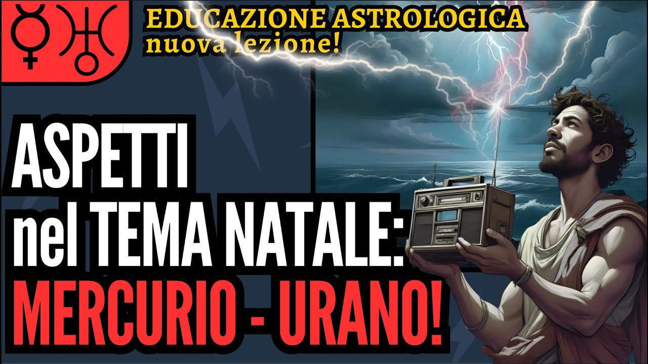 MERCURIO | URANO in ASPETTO nel Tema Natale | Educazione Astrologica | Ania Viero