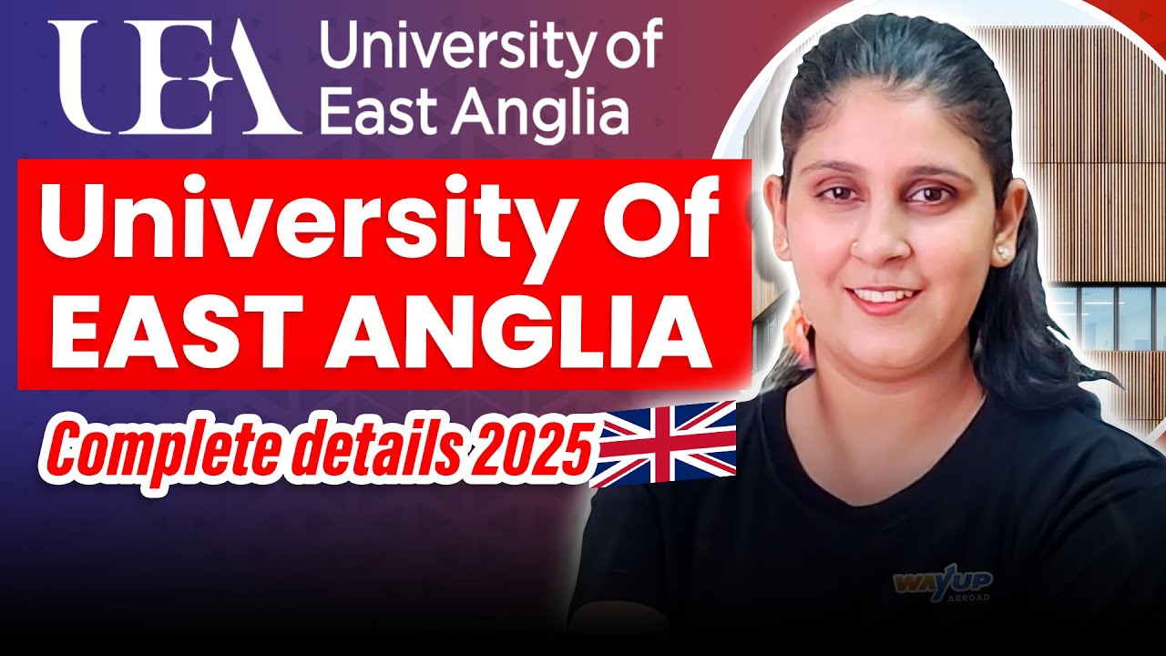 University Of East Anglia: Complete Details for Indian Students | UEA ...
