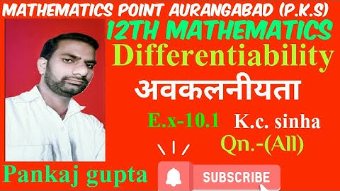Differentiability , I.sc. Xiith , E.x.-10.1 , K.c. sinha , Qn. (All)