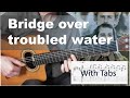 Bridge over troubled water - Simon &amp; Garfunkel - solo fingerstyle guitar