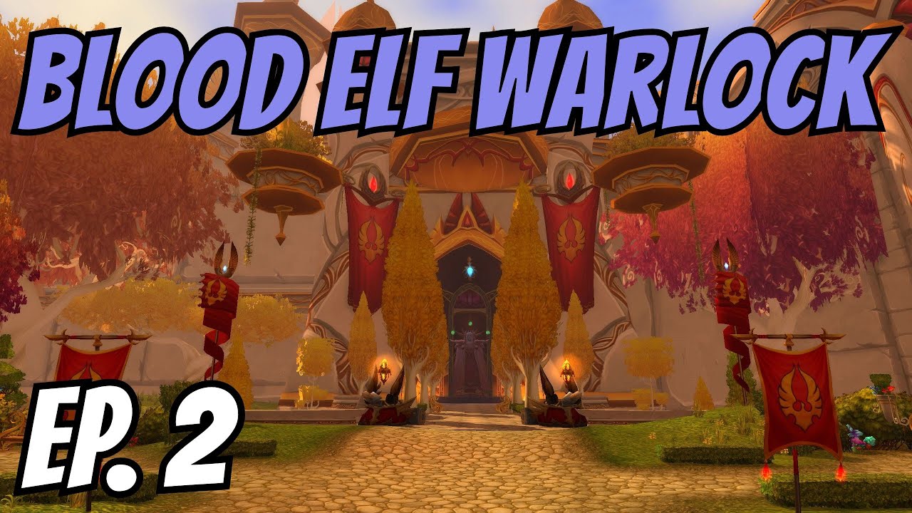 Silvermoon | Episode 2 | Let's Play World of Warcraft | Blood Elf Warlock
