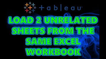 Tableau Tutorial - How to Load 2 Unrelated Sheets from the Same Excel Workbook in Tableau