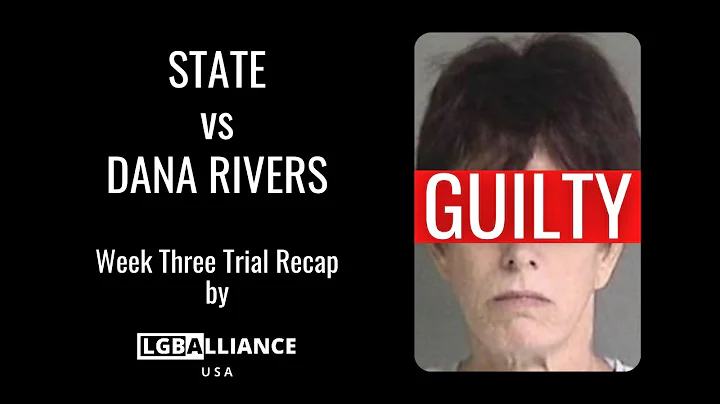 Dana Rivers Found Guilty: Week 3 Trial Recap