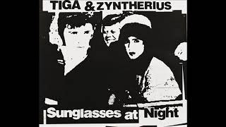 Tiga & Zyntherius - Sunglasses at Night (Radio Edit) (2001)