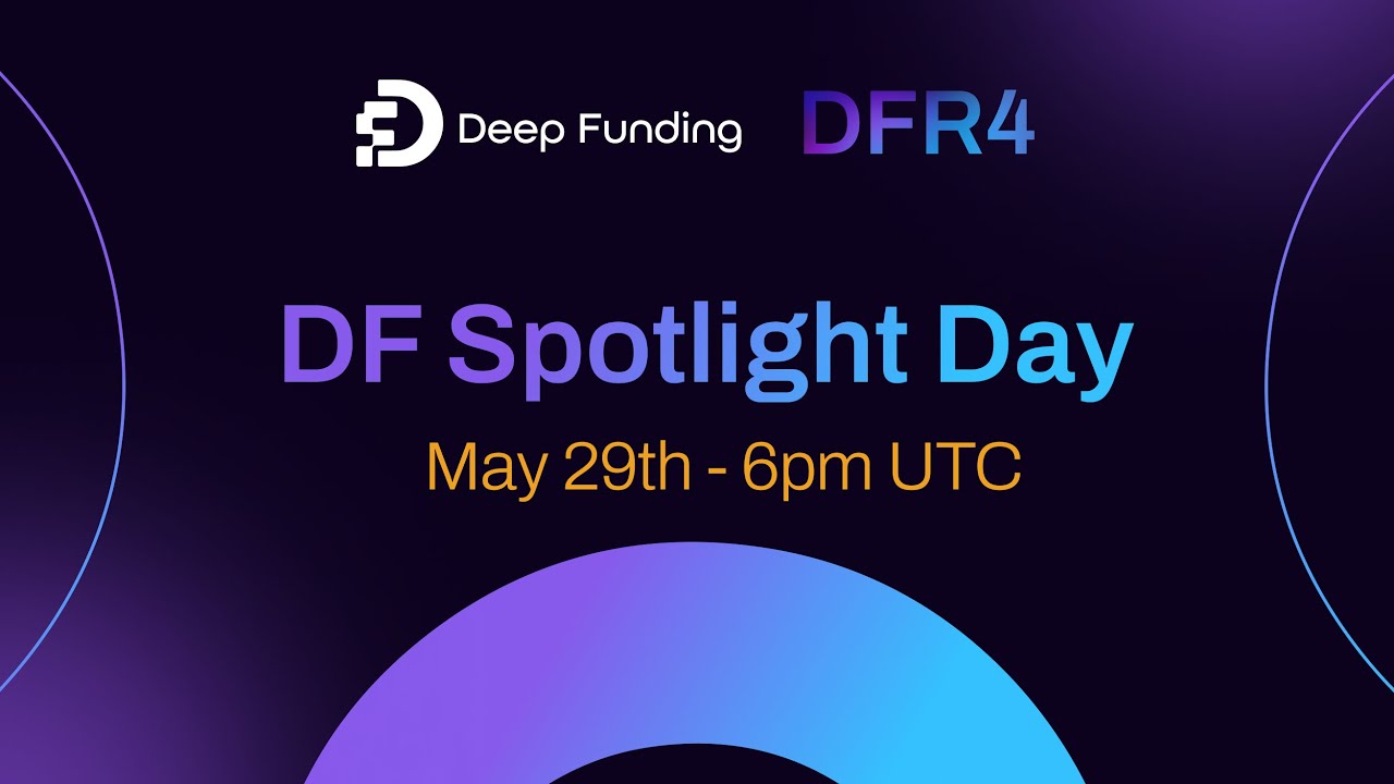 DF Spotlight Day - May 29th 2024 - Day 2 - Deep Funding Round 4 - YouTube