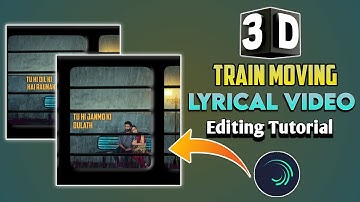 Train Moving 3D lyrical Status Video Editing 2021 Alight Motion|  3D Text Animation Status Video
