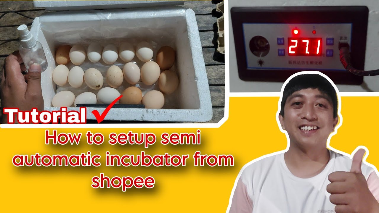 Tutorial: How to setup semi automatic incubator from Shopee.