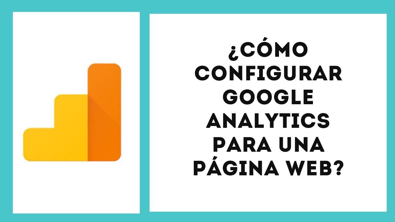 ¿Cómo configurar google analytics para una página web? - YouTube