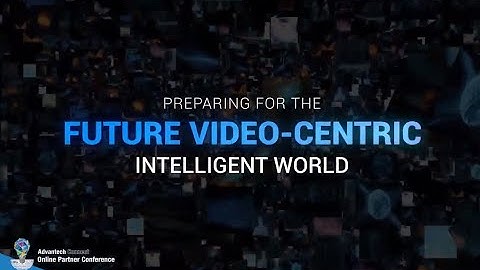 Video & AI Acceleration - 2021 Advantech Connect Online Partner Conference (Americas)