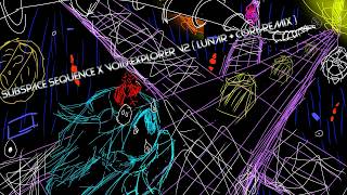 Subspace Sequence X Void Explorer V.2 | ( Core & Lunar Remix )