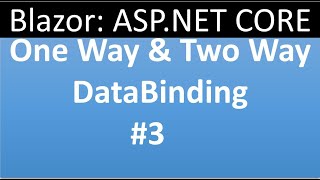 ASP.NET CORE Blazor Tutorial for beginners 3 - One Way and Two Way Data Binding