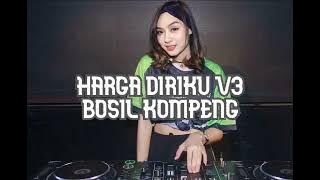 DJ HARGA DIRIKU V3 BASS FULL MASTER BOSIL KOMPENG 2023