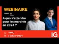 Replay  a quoi sattendre pour les marchs en 2024 avec maeva chazal et valentin aufrand