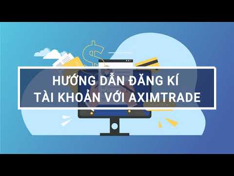 Làm thế nào để đăng ký tài khoản với Aximtrade