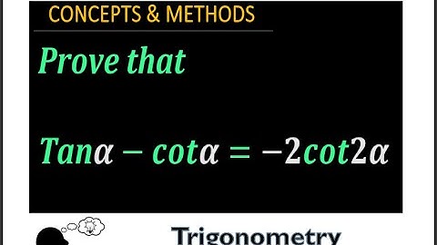 tanx-cotx= -2cot2x || Tanα−cotα=−2cot2α || tanA-cotA=-2cot2A || `tanA-cotA=-2cot2A` ||