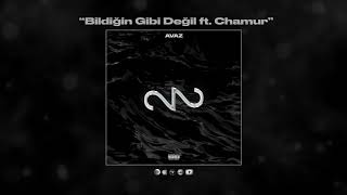 Avaz - Bildiğin Gibi Değil ft. Chamur |  Resimi