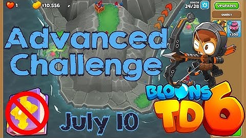 Bloons TD 6 Advanced Challenge | I Was Testing | No MK No Powers Used | July 10 2022