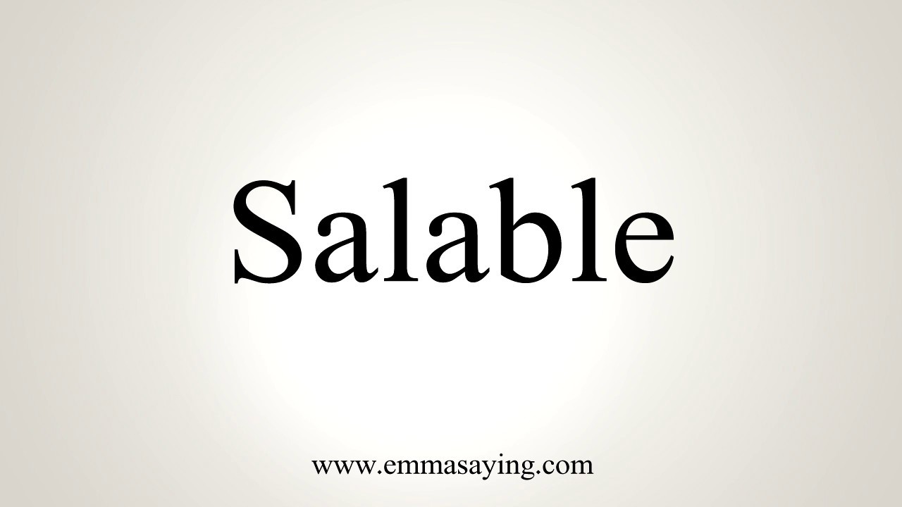 How To Pronounce Salable