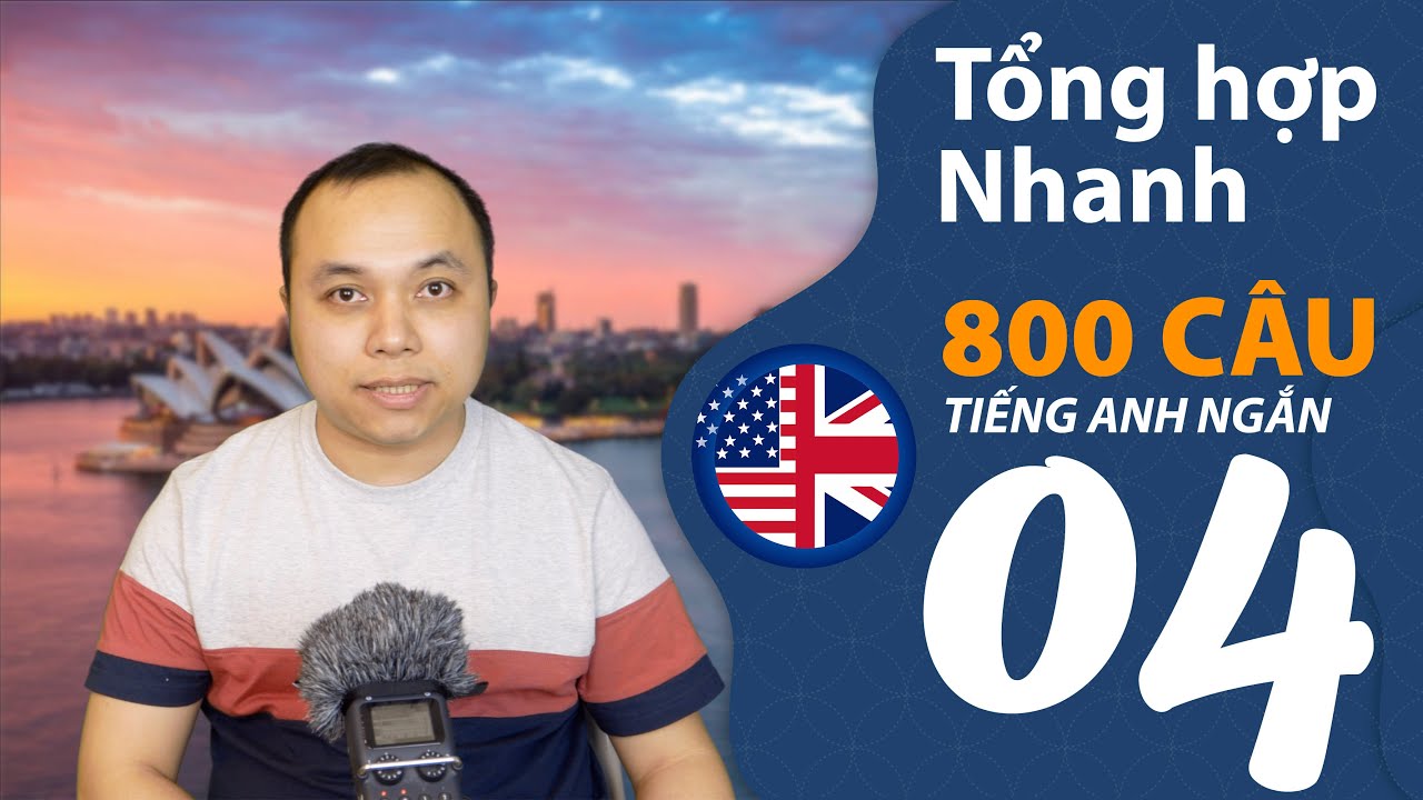 Tổng hợp nhanh 800 câu tiếng Anh ngắn (Phần 4/4) 