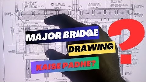 HOW TO READ STRUCTURAL DRAWING | Civil drawing reading video | Bridge ki Drawing kaise padhe?