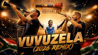 Sergeant Fu – Vuvuzela (2026 Remix) 🔥  