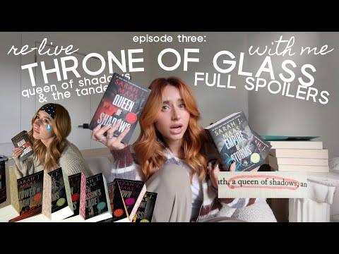 ep.3 of Throne of Glass in FULL SPOILERS | queen of shadows & the tandem read 🌲🕯️⚔️⭐️