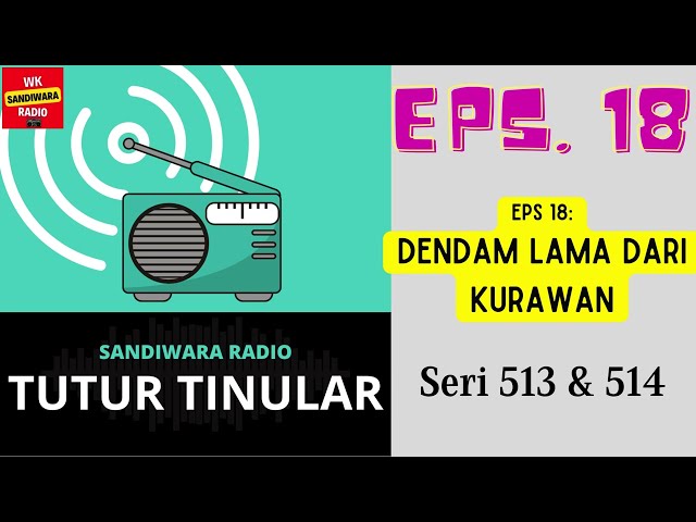 TUTUR TINULAR - Seri 513 & 514 Episode 18. Dendam Lama dari Kurawan [HQ Audio] class=