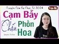 Truyn cc hay rt ng nghe  cm by chn phn hoa  tm s m khuya nghe ng cc ngon mcthuhue