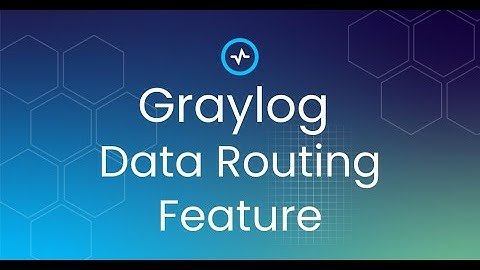 Graylog Data Routing Feature
