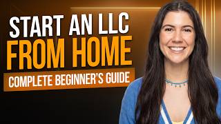 How To Start an LLC From Home in 2026 (Complete Beginner’s Guide)