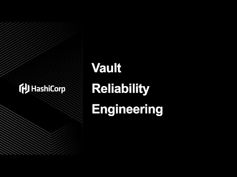 IBM SRE Con 2021 - Vault Reliability Engineering