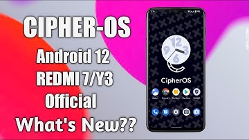 Cipher OS Android 12 Rom For Redmi 7/Y3|Smooth Experience Daily Drive Rom|Must Watch For Magisk Hide