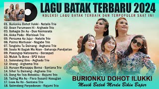 Natalis Trio Burionku Dohot Ilukki Lagu Batak Terbaru Terbaik 2024 Top Hits Terpopuler