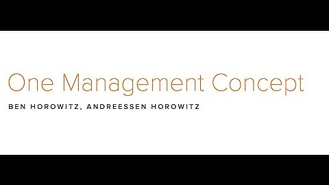 Lecture 15 - How to Manage (Ben Horowitz)
