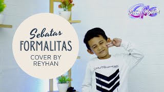 SEBATAS FORMALITAS | Cover By Reyhan
