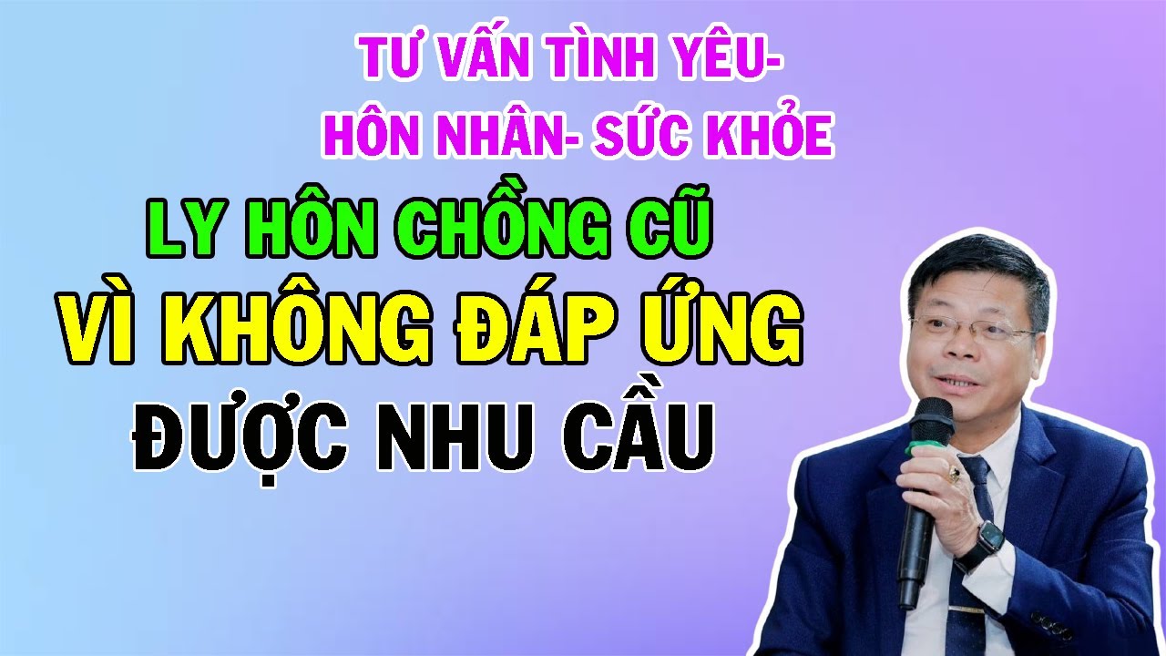 Ly Hôn Chồng Vì Không Đáp Ứng Được Nhu Cầu | Cửa Sổ Tình Yêu
