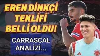 Eren Dinkçi Teklifi Ve Carrascal Izi...