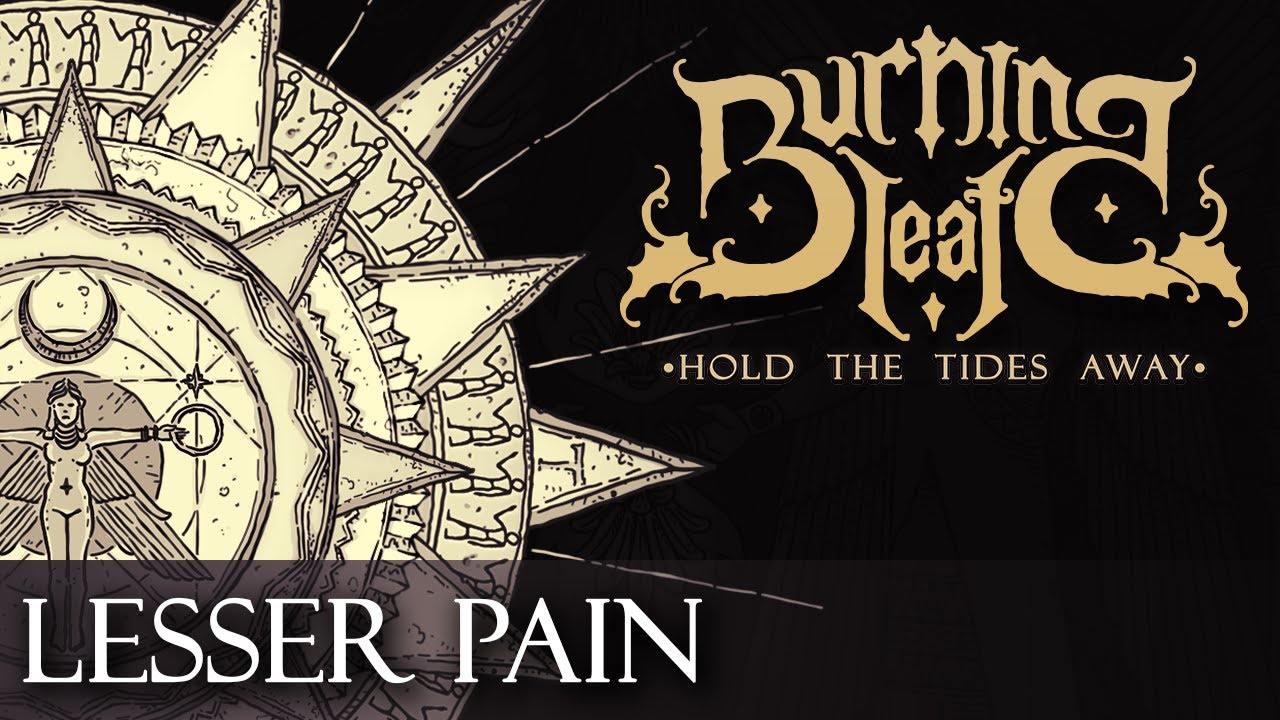 BURNING LEAF - Lesser Pain (Official Lyrics Video) - YouTube
