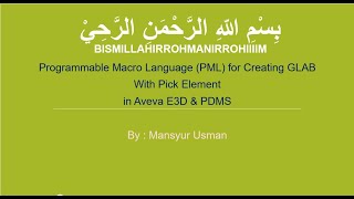 Bismillah : Programmable Macro Language (PML) for Creating GLAB With Pick Element in Aveva E3D&PDMS