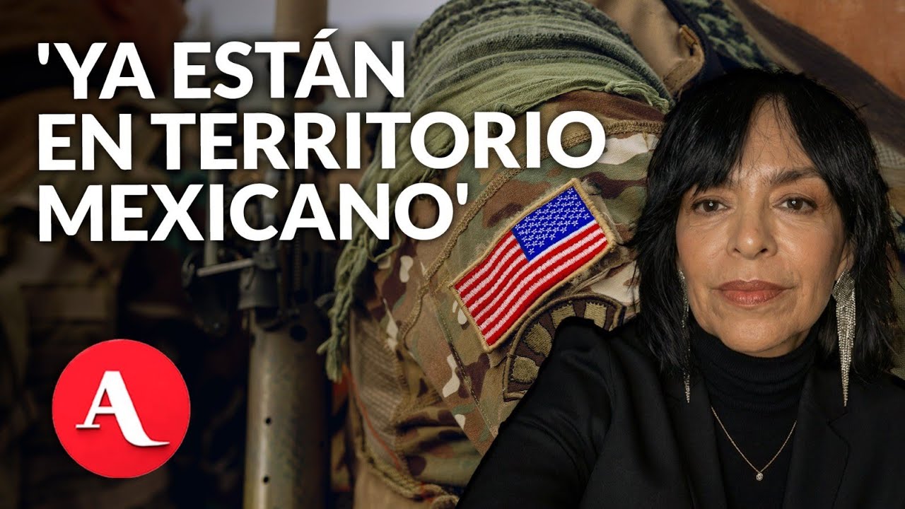 'Ya están en territorio mexicano': Anabel Hernández sobre fuerzas de EE. UU. en territorio mexicano