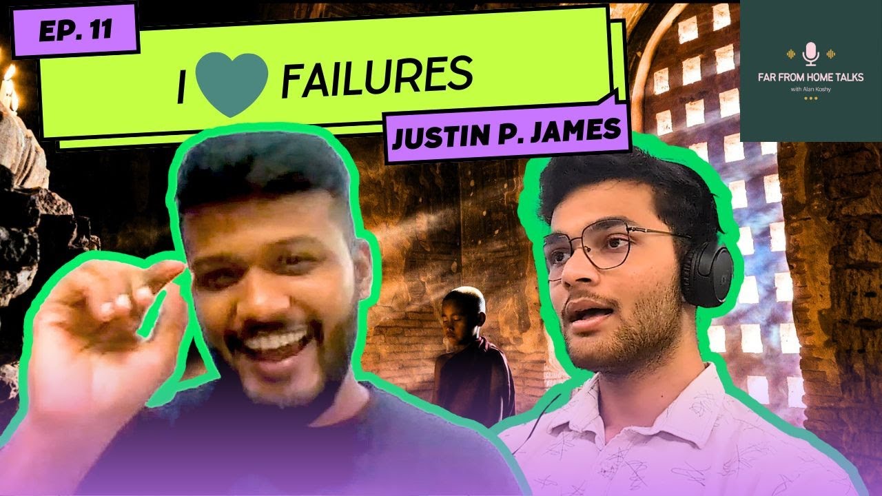 Be a Successful FAILURE | Habits are REAL, Ft.@justinpjames | FAR FROM HOME TALKS: Ep: 11