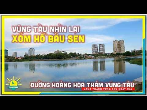 Vũng Tàu Nhìn Lại XÓM HỒ BÀU SEN Đường Hoàng Hoa Thám Vũng Tàu ngày nay | lang thang Vũng Tàu