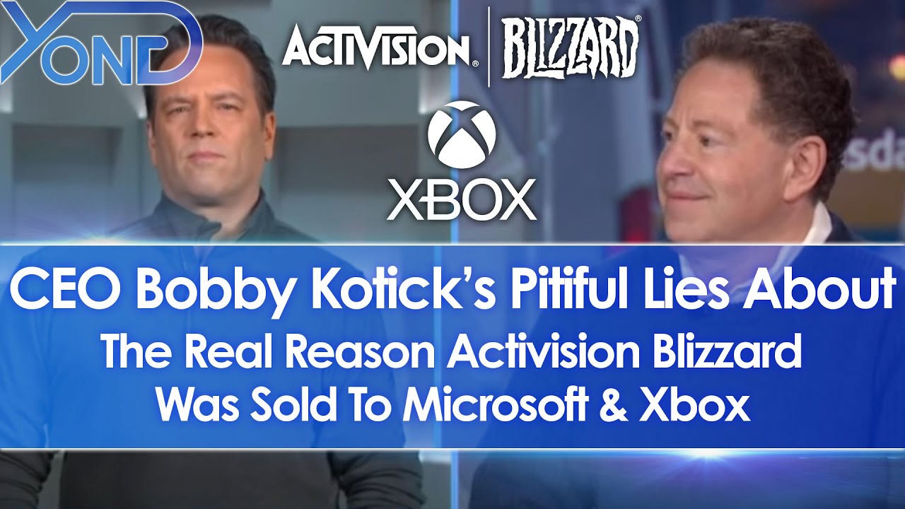 CEO Bobby Kotick's Lies About The Real Reason Activision Blizzard Was Sold To Microsoft & Xbox