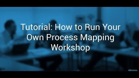 How to Process Map: Tutorial