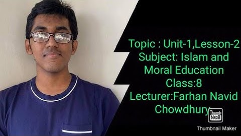 Topic:Unit-1,Lesson-2||Islam and Moral Education||Class: 8||Farhan Navid Chowdhury