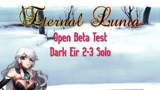 [Eternal Lunia] Dark Eir 2-3 Solo